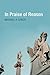 In Praise of Reason: Why Rationality Matters for Democracy (MIT Press)