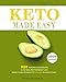 Keto Made Easy: 250 Flavorful Keto Recipes - 21-Day Meal Prep for Weight Loss - Weekly Plans to Lose Up to 20 Pounds in a Healthy Way. by