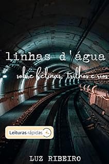 Livro linhas d'água [leituras rápidas]: sobre felinas, trilhos e rios