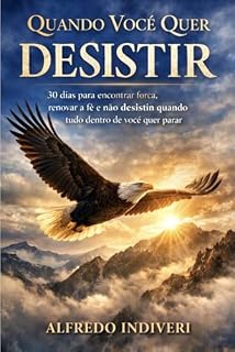 Livro Quando você quer desistir : 30 dias para encontrar força, renovar a fé e não desistir quando tudo dentro de você quer parar (O poder extraordinário Livro 6)