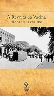 Livro A Revolta da Vacina: Mentes insanas em corpos rebeldes