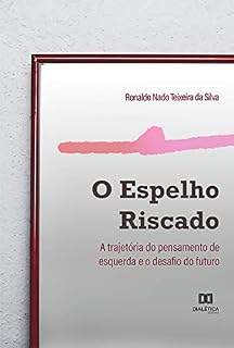Livro O espelho riscado: a trajetória do pensamento de esquerda e o desafio do futuro