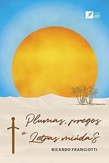 Livro Plumas, Pregos e Letras Miúdas