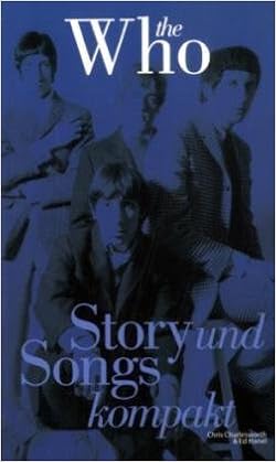 The Who Story Und Songs Kompakt Buch Amazon De Charlesworth Chris Hanel Ed Fremdsprachige Bucher
