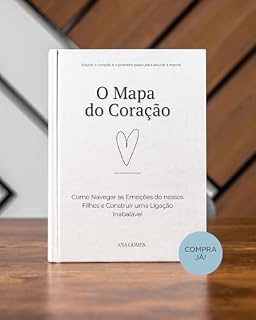 Livro O Mapa do Coração: Como Navegar as Emoções do nossos Filhos e Construir uma Ligação Inabalável