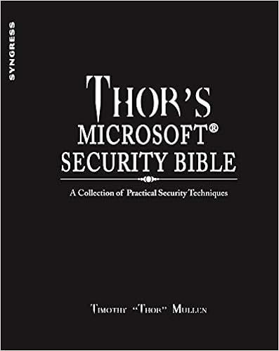 Thor S Microsoft Security Bible A Collection Of Practical Security Techniques Mullen Timothy Thor 9781597495721 Amazon Com Books