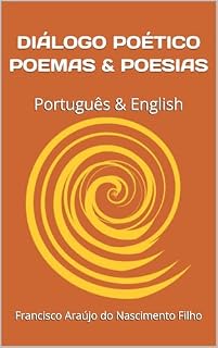 Livro DIÁLOGO POÉTICO POEMAS & POESIAS: Português & English