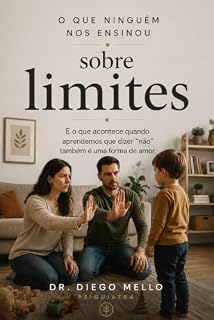 Livro O que ninguém nos ensinou sobre os limites: e o que acontece quando aprendemos que dizer "não" também é uma forma de amor