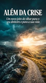 Livro Além da Crise: Um Novo Jeito de Olhar Para o Seu Dinheiro e Para a Sua Vida