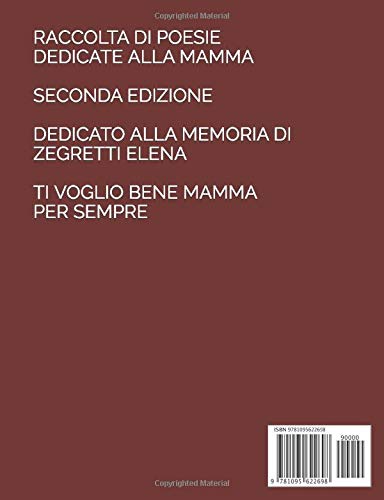 Il Cuore Di Una Mamma Raccolta Di Poesie Dedicate Alla Mamma Italian Edition Mazzocchi Massimiliano Amazon Com Books