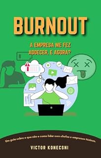 Livro Burnout: A empresa me fez adoecer e agora?