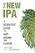 The New IPA: Scientific Guide to Hop Aroma and Flavor primary