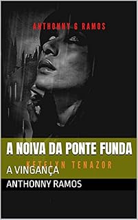 Livro A NOIVA DA PONTE FUNDA: A VINGANÇA