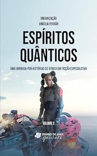 Livro Espíritos Quânticos: Uma jornada por histórias de África em ficção especulativa (volume 2)