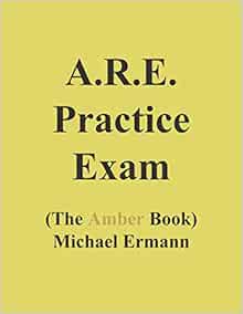 A R E Practice Exam The Amber Book Ermann Michael Vogelaar Amy Russell Natalie Geiko Jennifer 9781719337953 Amazon Com Books A R E Practice Exam The Amber Book Ermann Michael Vogelaar Amy Russell Natalie Geiko Jennifer 9781719337953 Amazon Com Books
