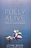 Fully Alive: The Daily Path of Christian Meditation