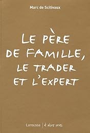 Le  père de famille, le trader et l'expert
