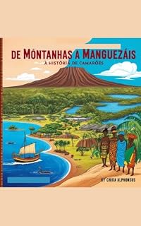 Livro De Montanhas a Manguezais: A História de Camarões (Países africanos na sua glória Livro 4)
