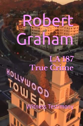 LA187 True Crime: Witness Testimony