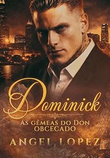 Livro DOMINICK AS GÊMEAS DO DON OBCECADO (DINASTIA KANE Livro 1)