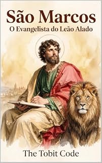 Livro São Marcos: O Evangelista do Leão Alado (The Tobit Code)