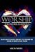 Worship the Father is Seeking: Learn How to Lead Children to Worship the Father in Spirit and In Tru by 