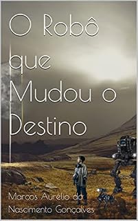 Livro O Robô que Mudou o Destino