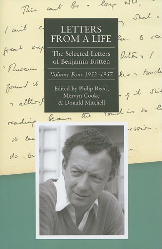 Letters from a Life: The Selected Letters of Benjamin Britten, 1913-1976: Volume Four: 1952-1957 (Selected Letters of Britten)