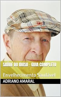 Livro Saúde do Idoso - Guia Completo: Envelhecimento Saudável