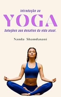 Livro Introdução ao YOGA: Soluções aos desafios da vida atual