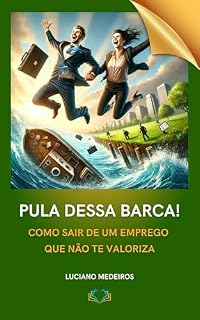 Livro Pula Dessa Barca!: Como Sair de Um Emprego Que Não Te Valoriza