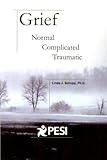 Grief: Normal, Complicated, Traumatic