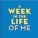 A Week in the Life of Me by