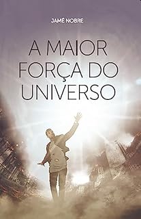 Livro A MAIOR FORÇA DO UNIVERSO