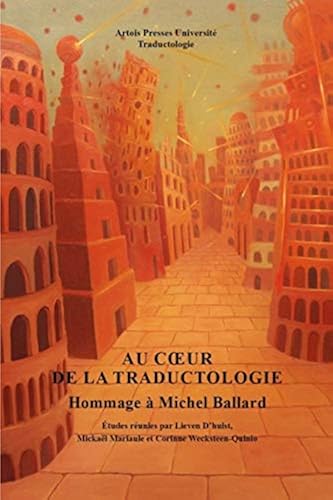 Download Au coeur de la traductologie : Hommage à Michel Ballard PDF