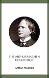 The Arthur Machen Collection by Arthur Machen