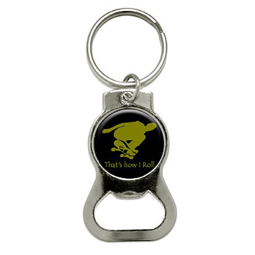 Graphics and More Skateboarder Skate Skateboard That's How I Roll Bottle Cap Opener Keychain (KB0269)