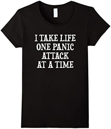 Womens I take life one panic attack at a time t-shirt XL Black