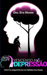 Livro Vencendo a Depressão®: Você é o Arquiteto da Sua Própria Felicidade