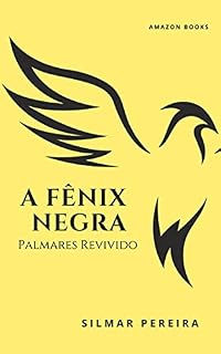 Livro A FÊNIX NEGRA: Palmares Revivido
