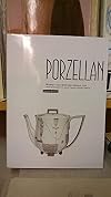 Porzellan: Kunst und Design 1889 bis 1939 Vom Jugendstil Zum Funktionalismus