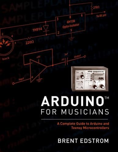 Arduino for Musicians: A Complete Guide to Arduino and Teensy Microcontrollers Hardcover – Illustrated, 26 May 2016