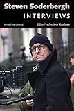 Steven Soderbergh: Interviews, Revised and Updated (Conversations with Filmmakers Series) by