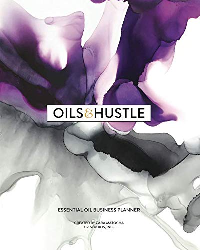 Oils & Hustle: Essential Oil Business Planner