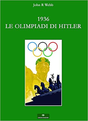 John R. Webb - 1936. Le Olimpiadi di Hitler (2019)