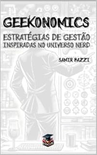 Livro GEEKONOMICS: Estratégias de Gestão Inspiradas no Universo Nerd