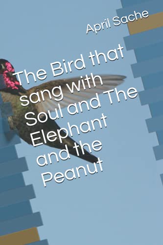 The Bird that sang with Soul and The Elephant and the Peanut
