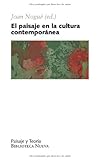 Paisaje en la cultura contemporanea, el (Paisaje y Teoría nº 4) (Spanish Edition) by