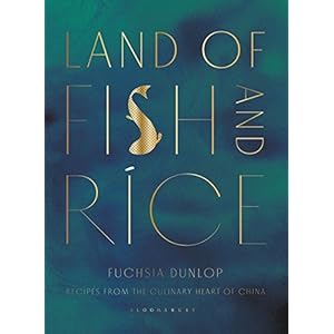 Land of Fish and Rice: Recipes from the Culinary Heart of China