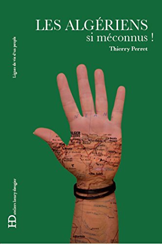 Les Algériens, si méconnus ! (LIGNES DE VIE) (French Edition) by Thierry Perret